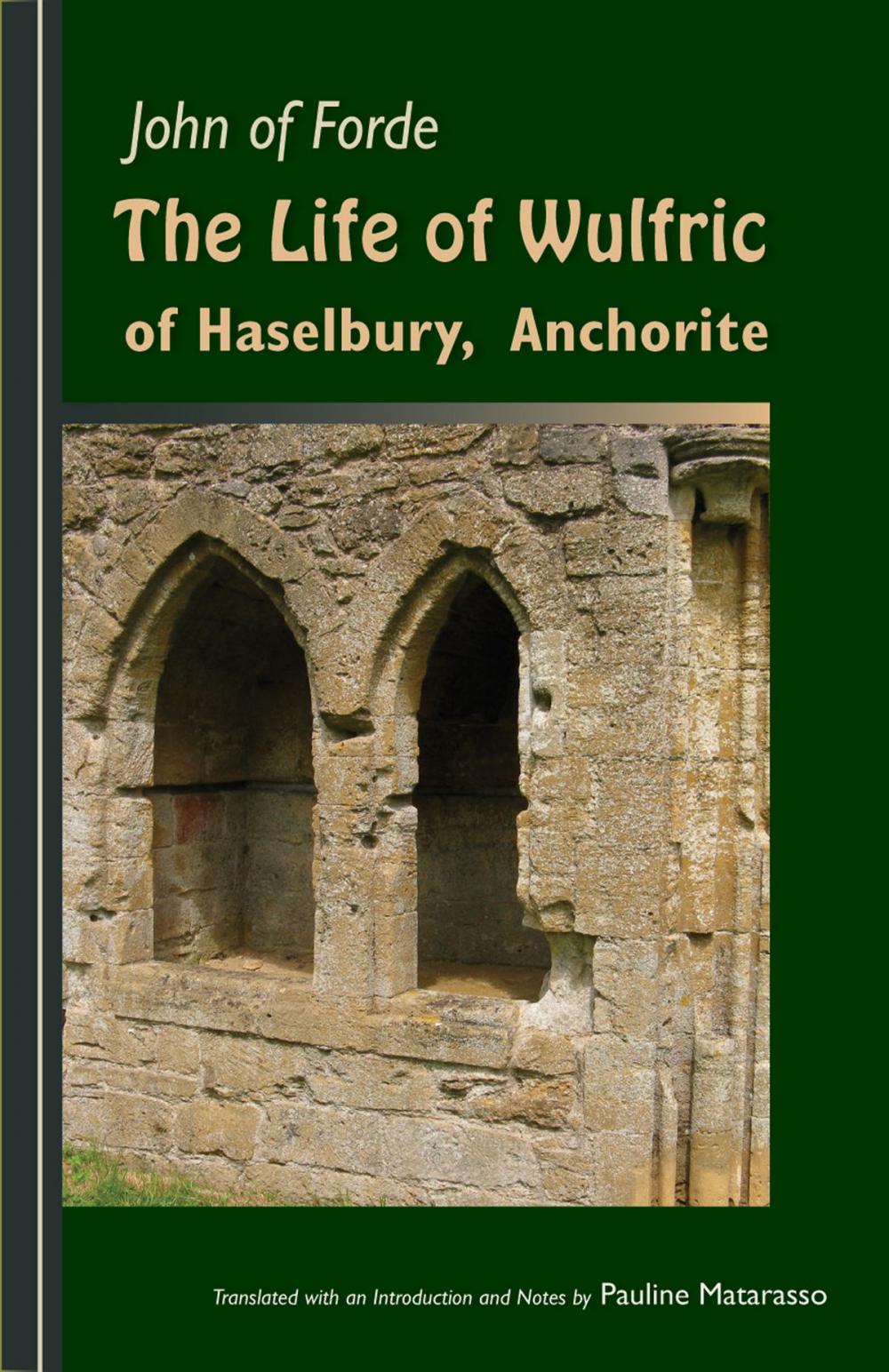 Big bigCover of The Life of Wulfric of Haselbury, Anchorite