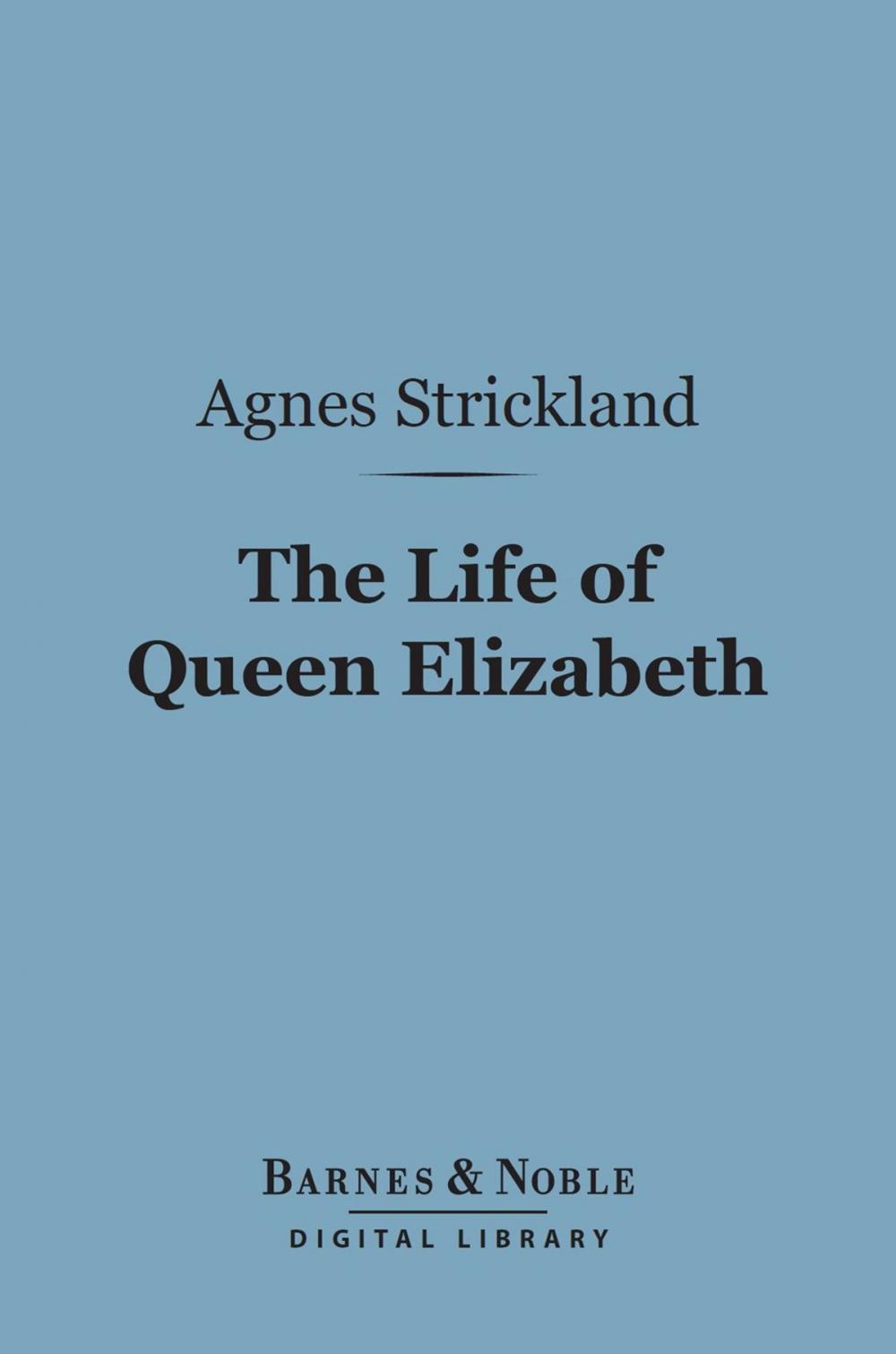 Big bigCover of The Life of Queen Elizabeth (Barnes & Noble Digital Library)