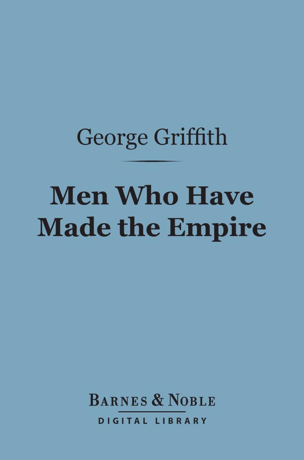 Big bigCover of Men Who Have Made the Empire (Barnes & Noble Digital Library)