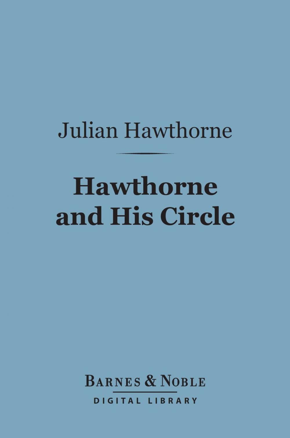 Big bigCover of Hawthorne and His Circle (Barnes & Noble Digital Library)
