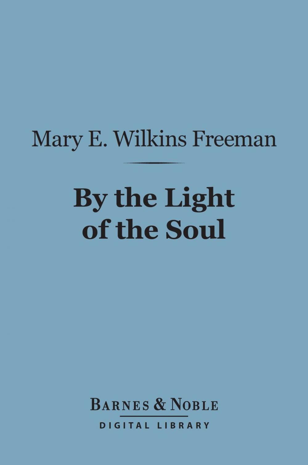 Big bigCover of By the Light of the Soul (Barnes & Noble Digital Library)