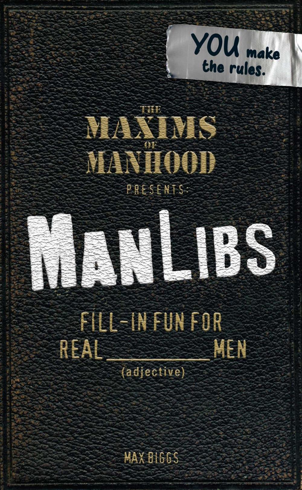 Big bigCover of Maxims of Manhood Presents ManLibs