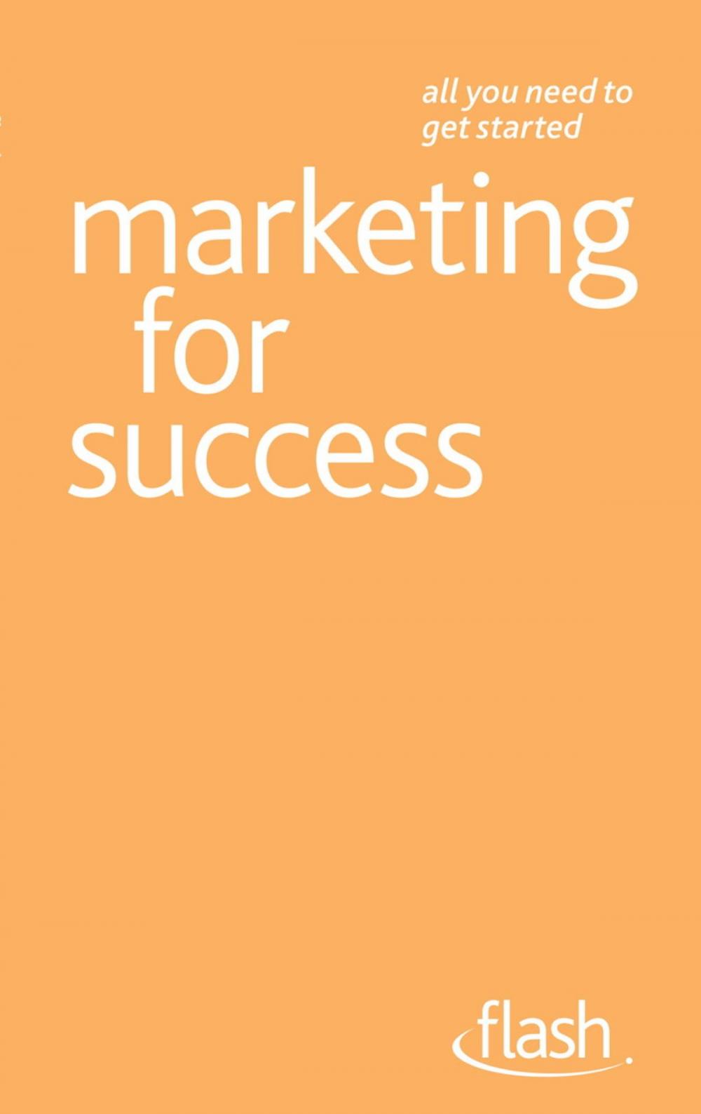 Big bigCover of Marketing for Success: Flash
