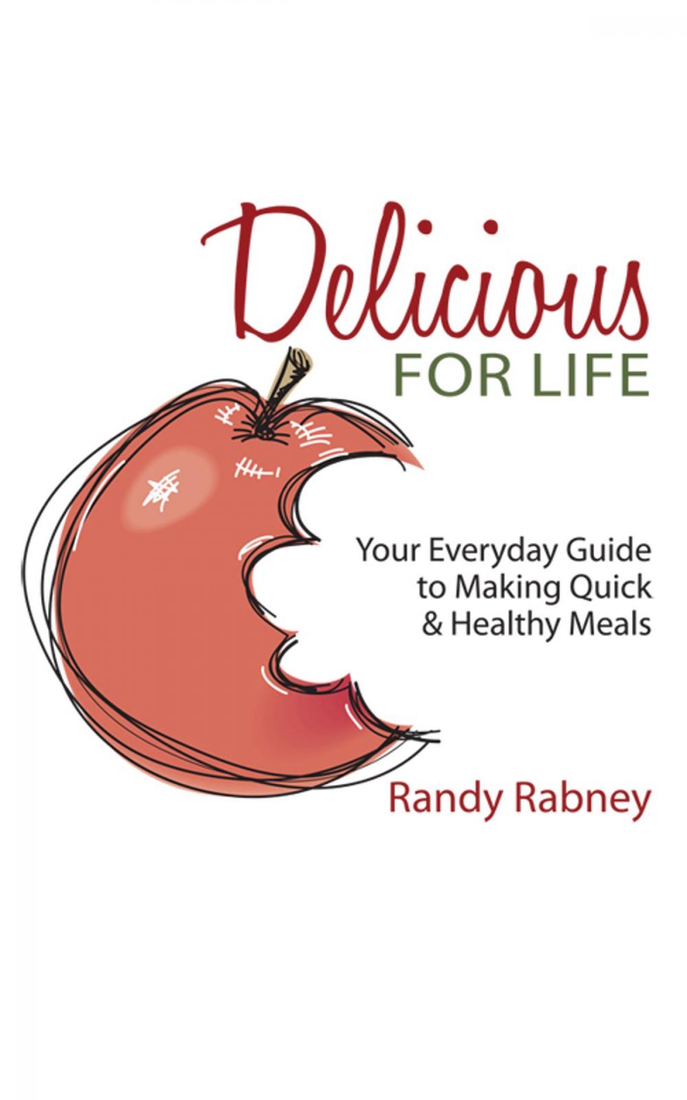 Big bigCover of Delicious For Life: Your Everyday Guide to Making Quick and Healthy Meals
