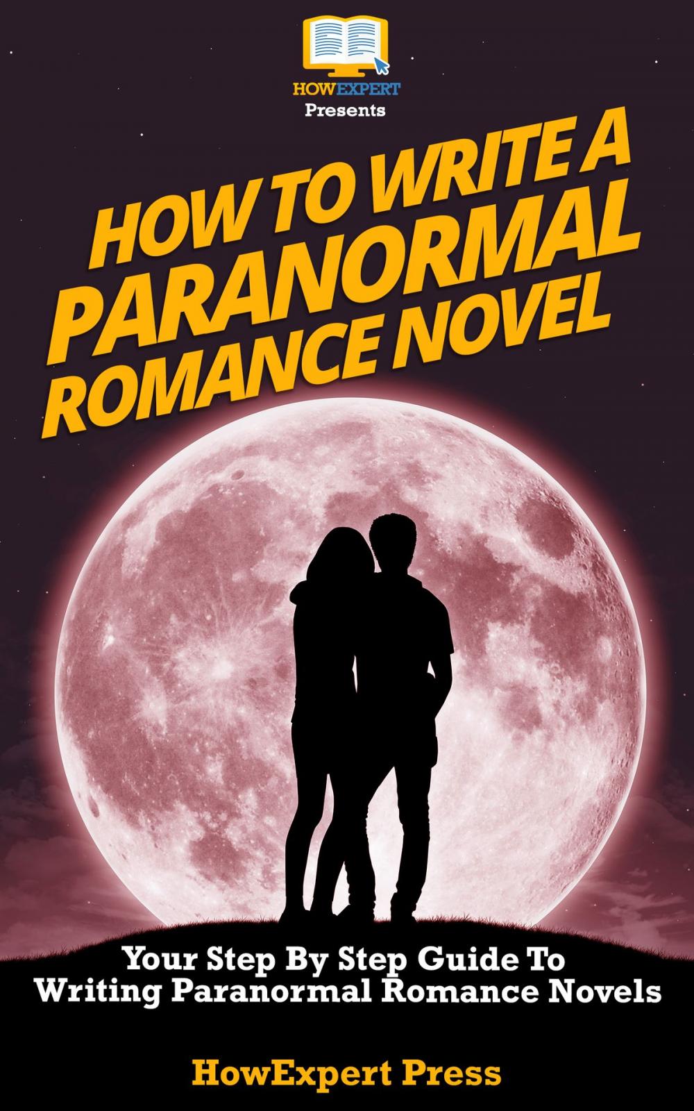 Big bigCover of How To Write a Paranormal Romance Novel