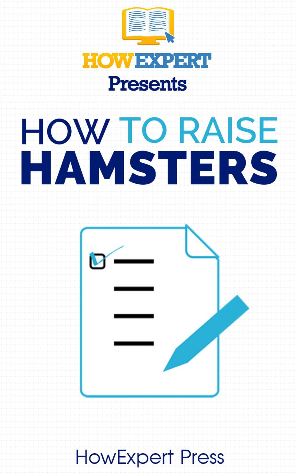Big bigCover of How To Raise Hamsters