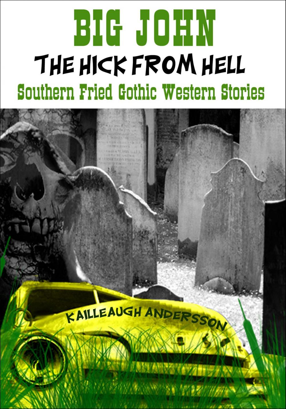 Big bigCover of Big John: The Hick from Hell - Southern Fried Gothic Western Horror Stories