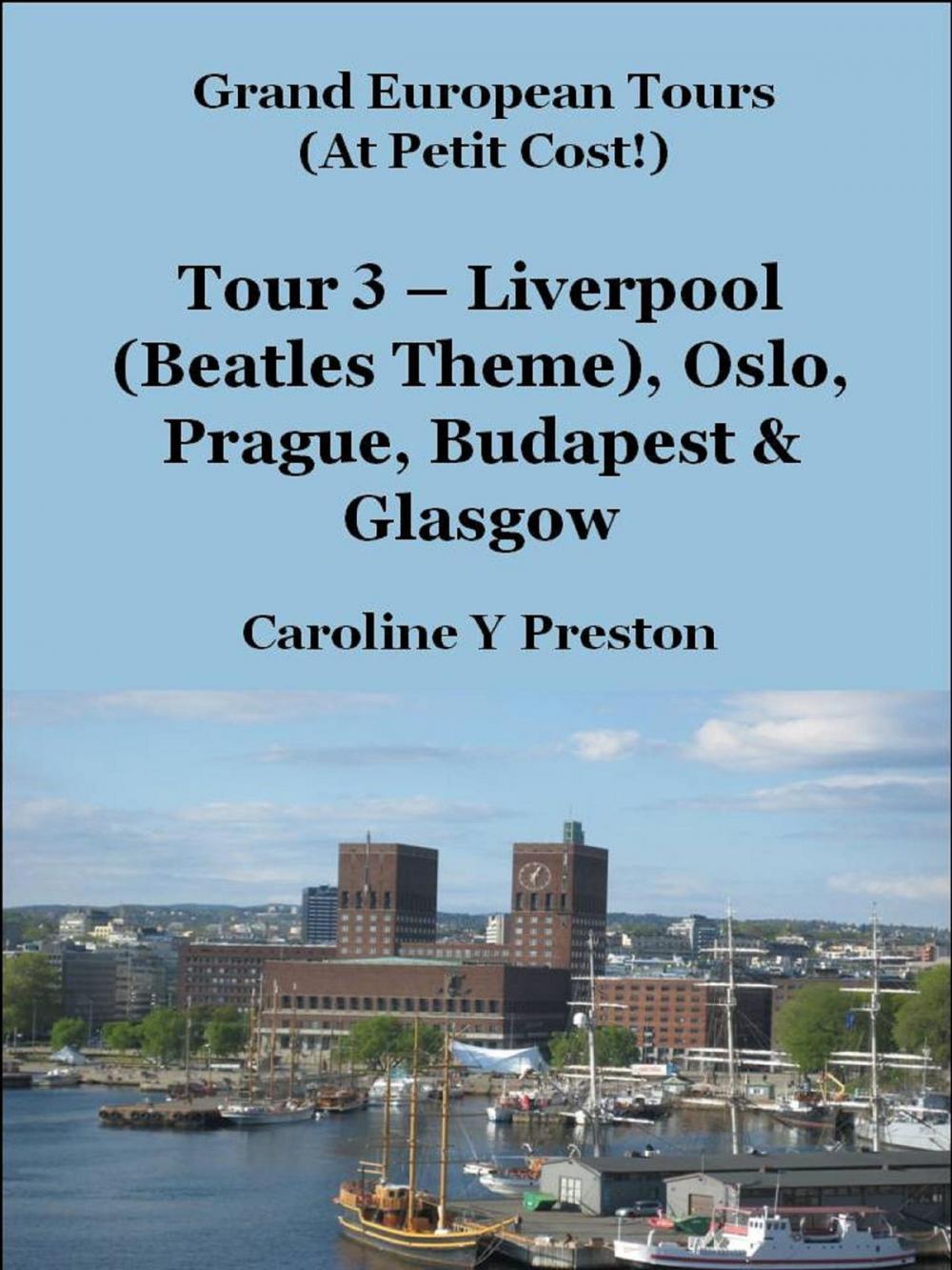 Big bigCover of Grand Tours - Tour 3 - Liverpool (Beatles Theme), Oslo, Prague, Budapest & Glasgow