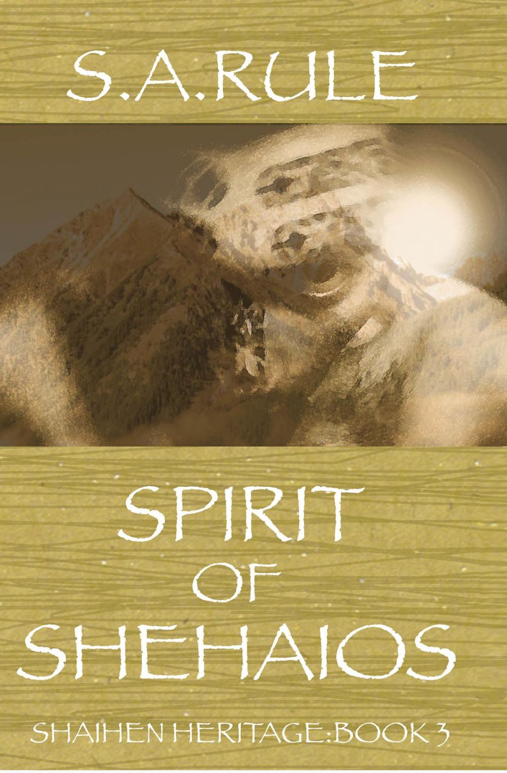Big bigCover of Spirit of Shehaios: Shaihen Heritage Book 3