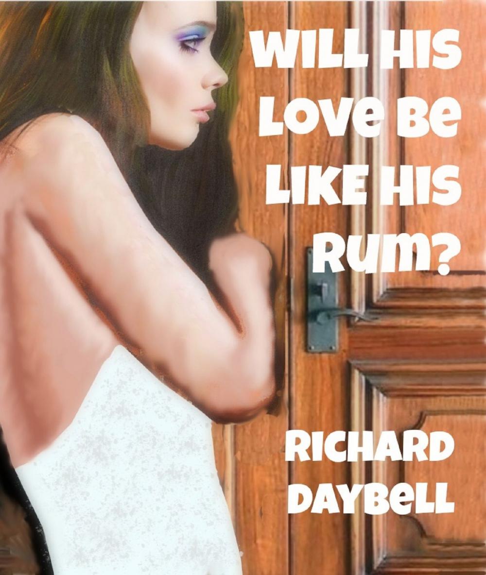 Big bigCover of Will His Love Be Like His Rum?