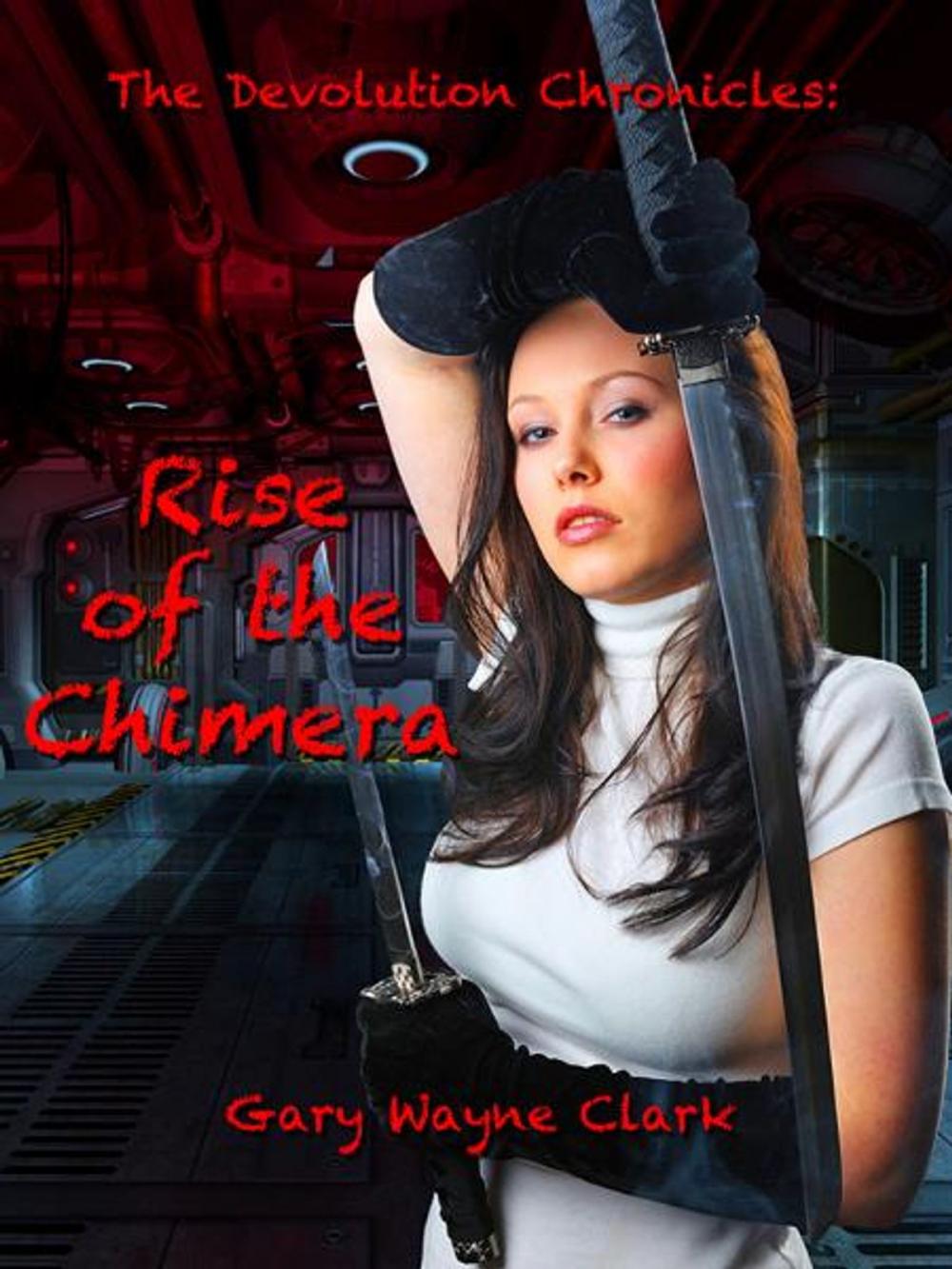 Big bigCover of The Devolution Chronicles: Rise of the Chimera