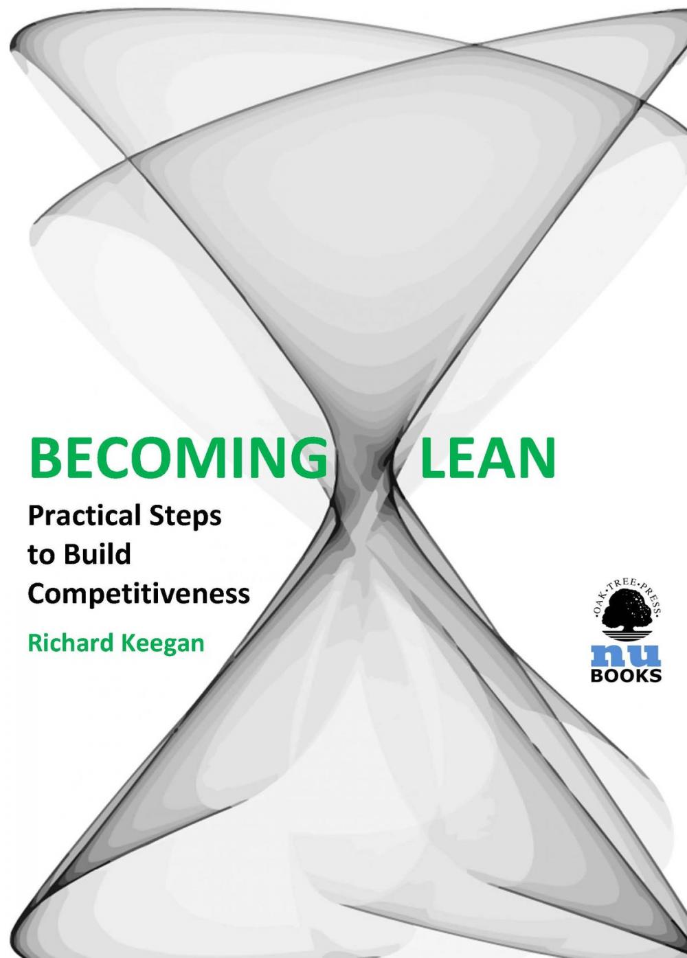 Big bigCover of Becoming Lean: Practical Steps to Build Competitiveness
