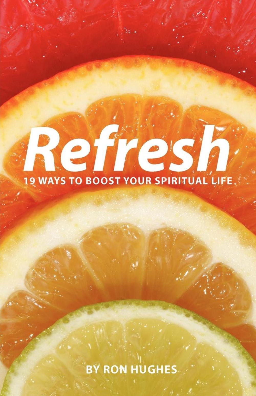 Big bigCover of Refresh: 19 Ways to boost your Spiritual Life