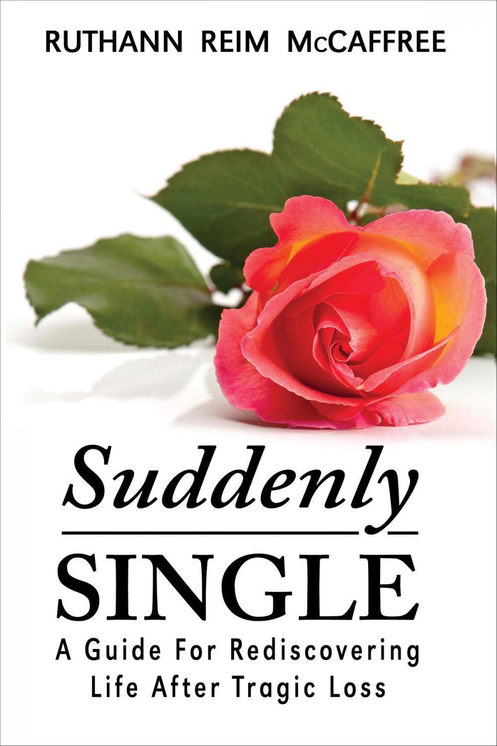 Big bigCover of Suddenly Single: A Guide for Rediscovering Life After Tragic Loss