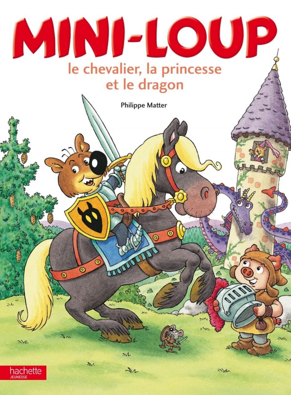 Big bigCover of Mini-Loup, le chevalier, la princesse et le dragon