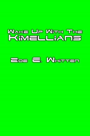 Cover of the book Wake Up With the Kimellians by James B. Riverton