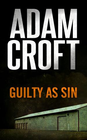 Cover of the book Guilty as Sin by Adam Croft