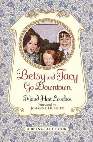 Book cover of Betsy and Tacy Go Downtown