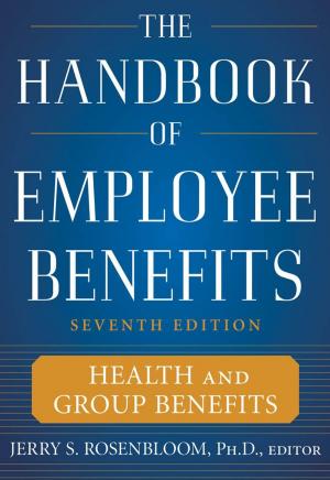 Cover of the book The Handbook of Employee Benefits: Health and Group Benefits 7/E by Lawrence Polsky, Antoine Gerschel