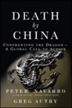 Book cover of Death by China: Confronting the Dragon - A Global Call to Action