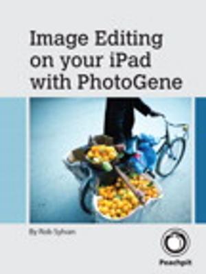 Cover of the book Image Editing on your iPad with PhotoGene by David McAmis, Don Jones