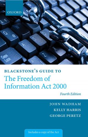 Cover of the book Blackstone's Guide to the Freedom of Information Act 2000 by Michael Moehler