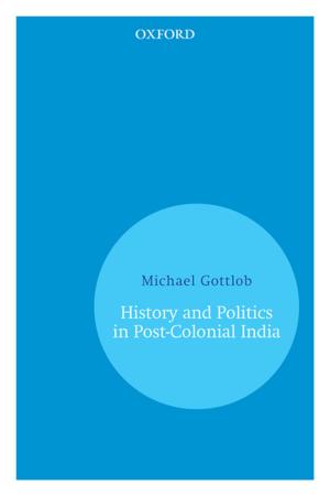 Book cover of History and Politics In Post-Colonial India