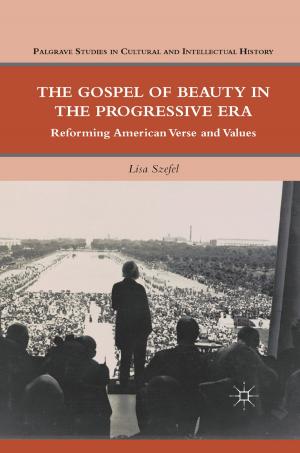 Cover of the book The Gospel of Beauty in the Progressive Era by J. Friðriksdóttir