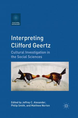 Cover of the book Interpreting Clifford Geertz by Michelle Gander, Heather Moyes, Emma Sabzalieva