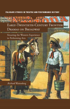 Cover of the book Early-Twentieth-Century Frontier Dramas on Broadway by Kevin K. W. Ip