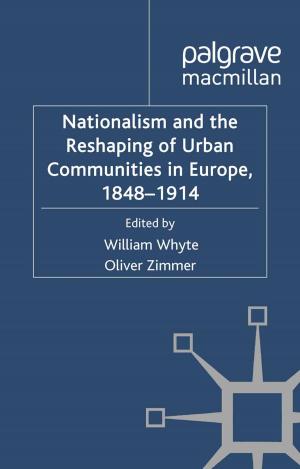 Cover of the book Nationalism and the Reshaping of Urban Communities in Europe, 1848-1914 by Professor Neil Thompson