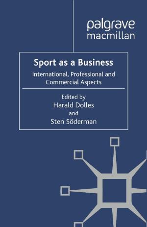 Cover of the book Sport as a Business by Karen Schönwälder, Sören Petermann, Jörg Hüttermann, Steven Vertovec, Miles Hewstone, Dietlind Stolle, Katharina Schmid, Thomas Schmitt
