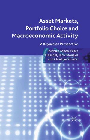 Cover of the book Asset Markets, Portfolio Choice and Macroeconomic Activity by Larry Elliott, Rowan Williams, Archbishop of Canterbury