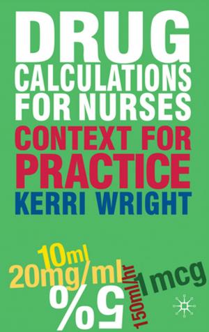 Cover of the book Drug Calculations for Nurses by Prof Sue Newell, Dr Maxine Robertson, Harry Scarbrough, Jacky Swan