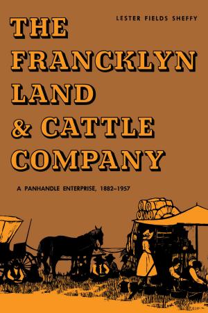 Cover of the book The Francklyn Land & Cattle Company by Cordia Sloan Duke, Joe B. Frantz