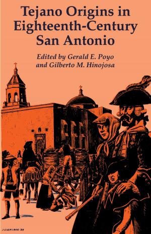 Cover of the book Tejano Origins in Eighteenth-Century San Antonio by Walter Fulcher