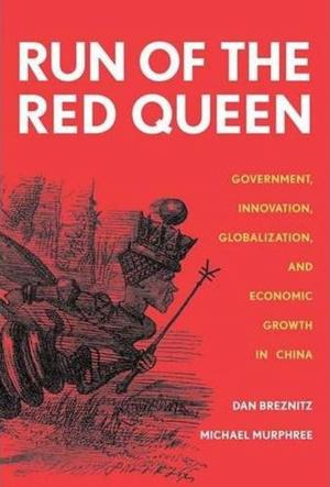 Cover of the book The Run of the Red Queen: Government, Innovation, Globalization, and Economic Growth in China by Professor Jaroslav Pelikan