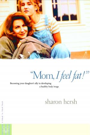 Cover of the book Mom, I Feel Fat by Bruce Wilkinson, Darlene Marie Wilkinson