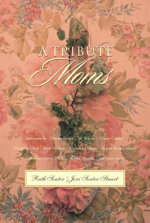 Cover of the book A Tribute to Moms by Robert Jeffress