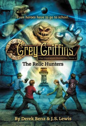 Cover of the book Grey Griffins: The Relic Hunters by Sadie Chesterfield