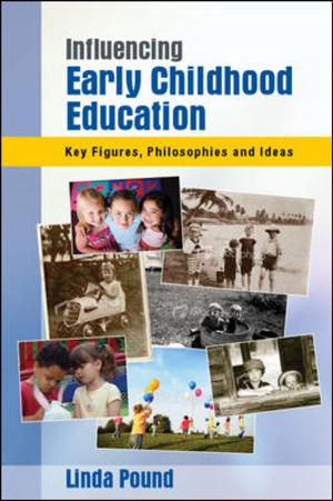 Cover of the book Influencing Early Childhood Education: Key Figures, Philosophies And Ideas by Eugene C. Toy, Michael D. Faulx