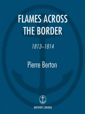 Cover of the book Flames Across the Border by Rick Mercer