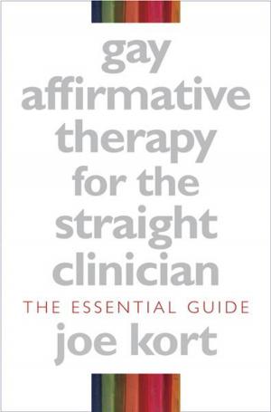 Cover of the book Gay Affirmative Therapy for the Straight Clinician: The Essential Guide by Eric Jay Dolin