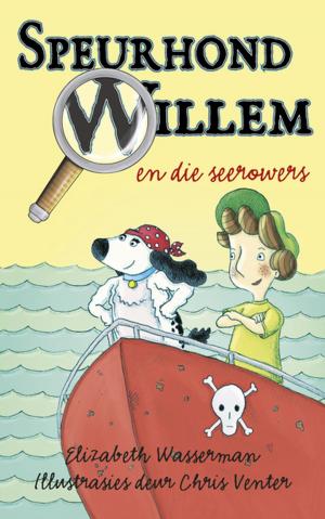 Cover of the book Speurhond Willem en die seerowers by Ebbe Dommisse