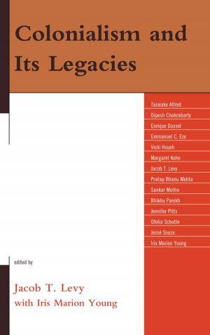 Cover of the book Colonialism and Its Legacies by John Agresto, Mark Bauerlein, Peter A. Benoliel, Jeff Bergner, Bruce Cole, E. D. Hirsch, Wilfred M. McClay, Andrea Radasanu, Lisa Spiller, Jonathan Yonan, Dana Gioia, former Chairman for National Endowment for the Arts