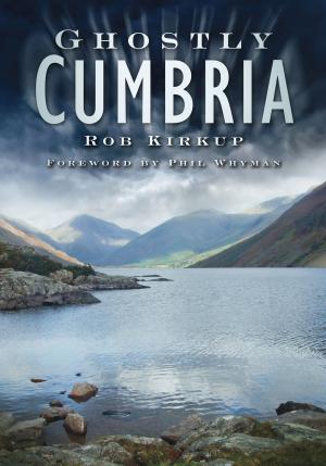 Cover of the book Ghostly Cumbria by Pat Nolan
