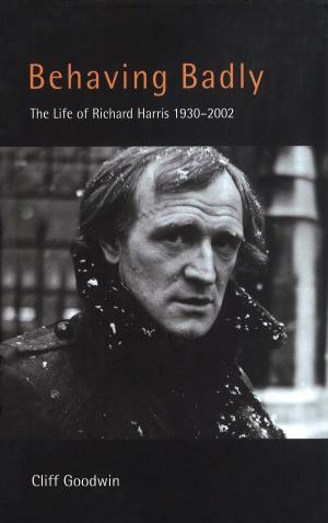 Cover of the book Behaving Badly: Richard Harris by David Hughes