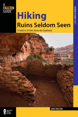 Cover of the book Hiking Ruins Seldom Seen by Stacy Tornio, Ken Keffer