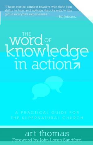 Cover of the book The Word of Knowledge in Action by Kynan Bridges