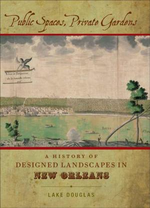 Cover of the book Public Spaces, Private Gardens by Joseph R. Millichap